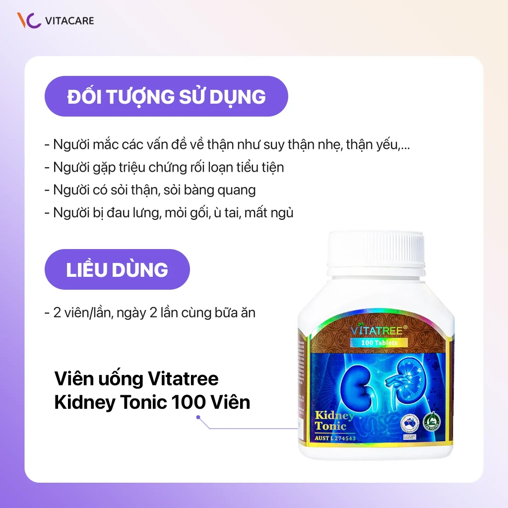 Đối tượng nên dùng Vitatree Kidney Tonic 100 viên và hướng dẫn liều lượng chi tiết