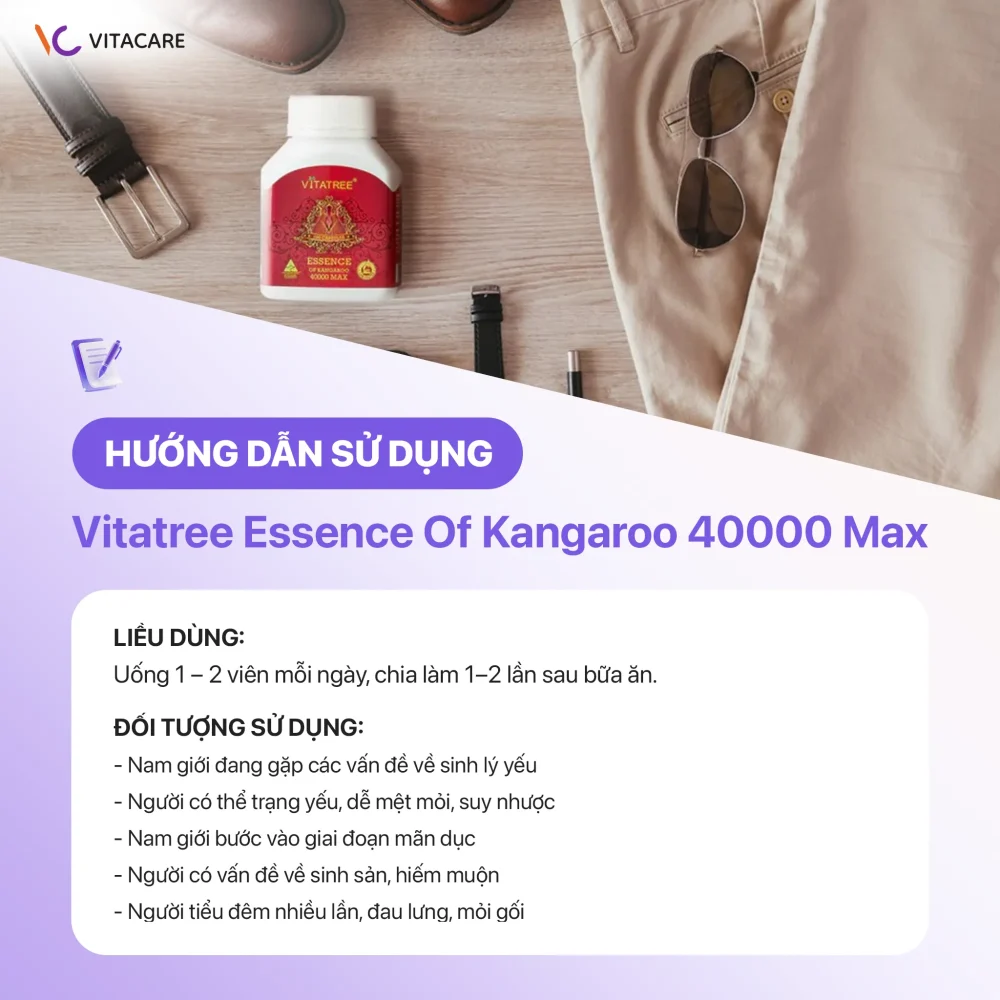Hướng dẫn sử dụng viên uống Vitatree Essence Of Kangaroo 40000 Max cho nam giới yếu sinh lý, suy nhược, mệt mỏi