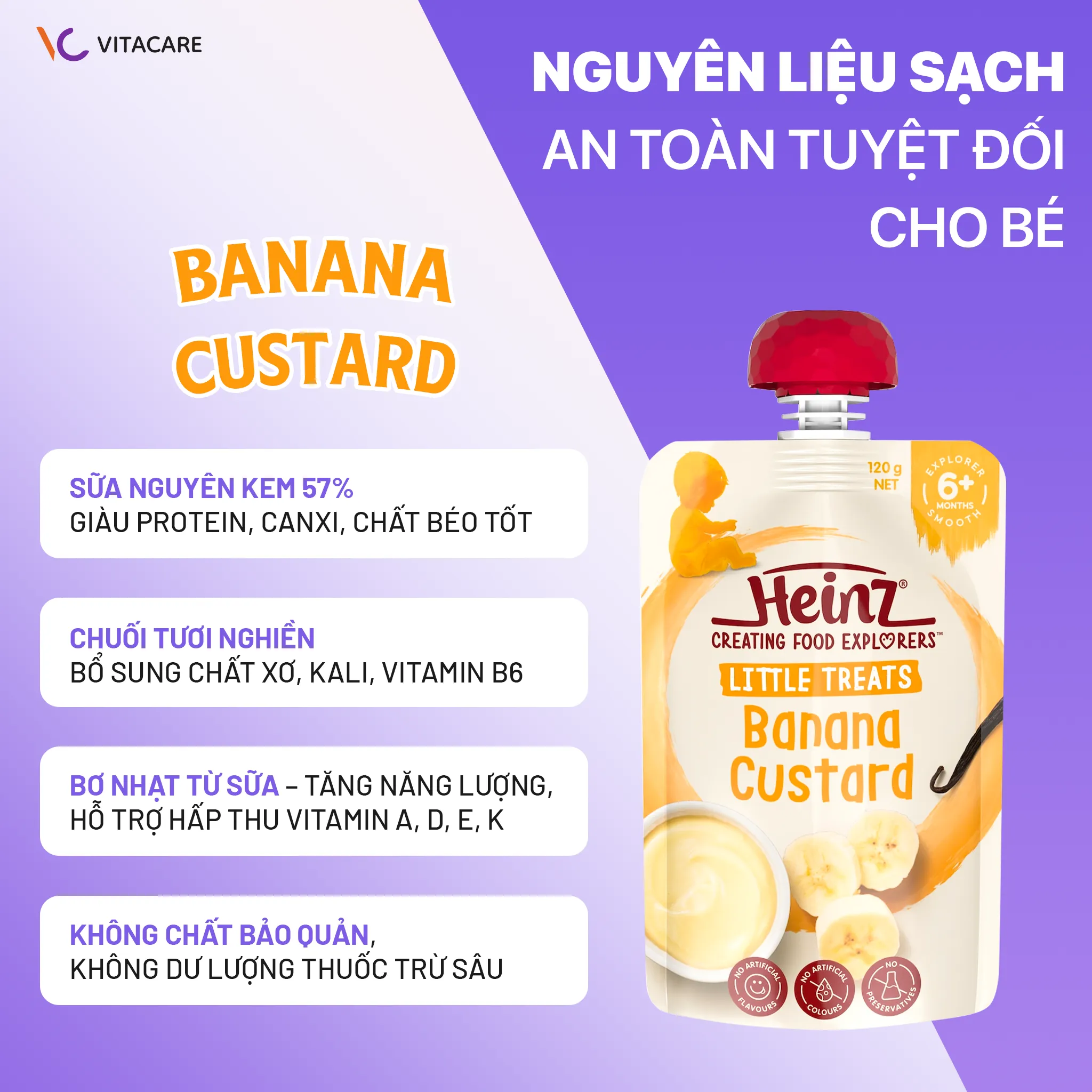 Heinz Banana Custard nguyên liệu sạch, an toàn tuyệt đối cho bé Heinz Custard Banana chứa sữa nguyên kem, chuối tươi nghiền và bơ nhạt giúp bé hấp thu dinh dưỡng tốt