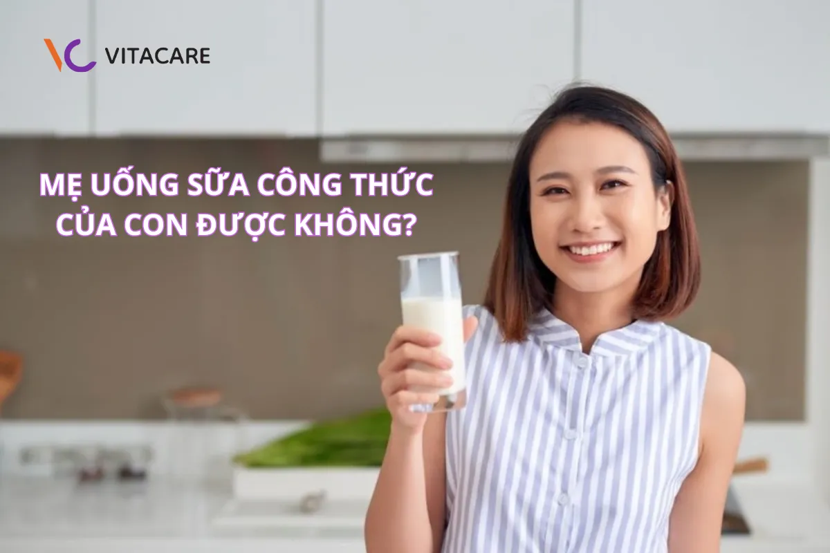 Mẹ uống sữa công thức của con được không? Mẹ uống sữa công thức của con được không?
