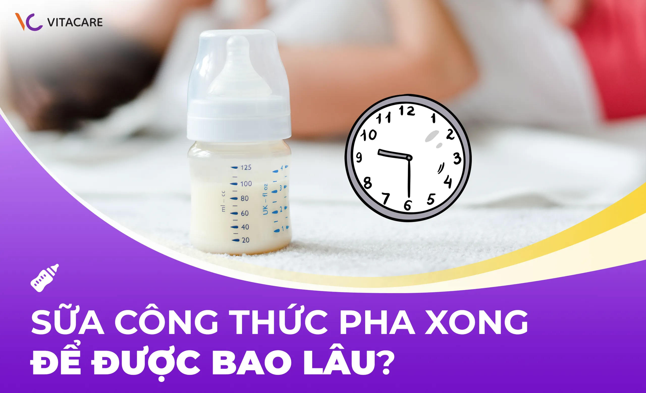 Sữa công thức pha xong để được bao lâu