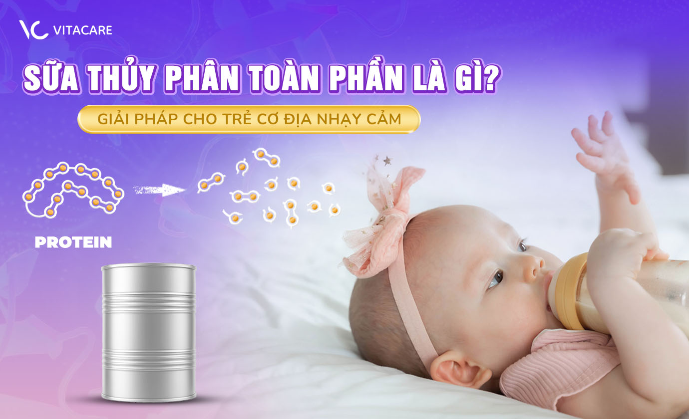 Sữa Thủy Phân Toàn Phần Là Gì