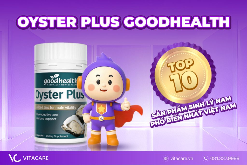 Oyster Plus Goodhealth - Top 10 sản phẩm sinh lý nam phổ biến nhất Việt Nam