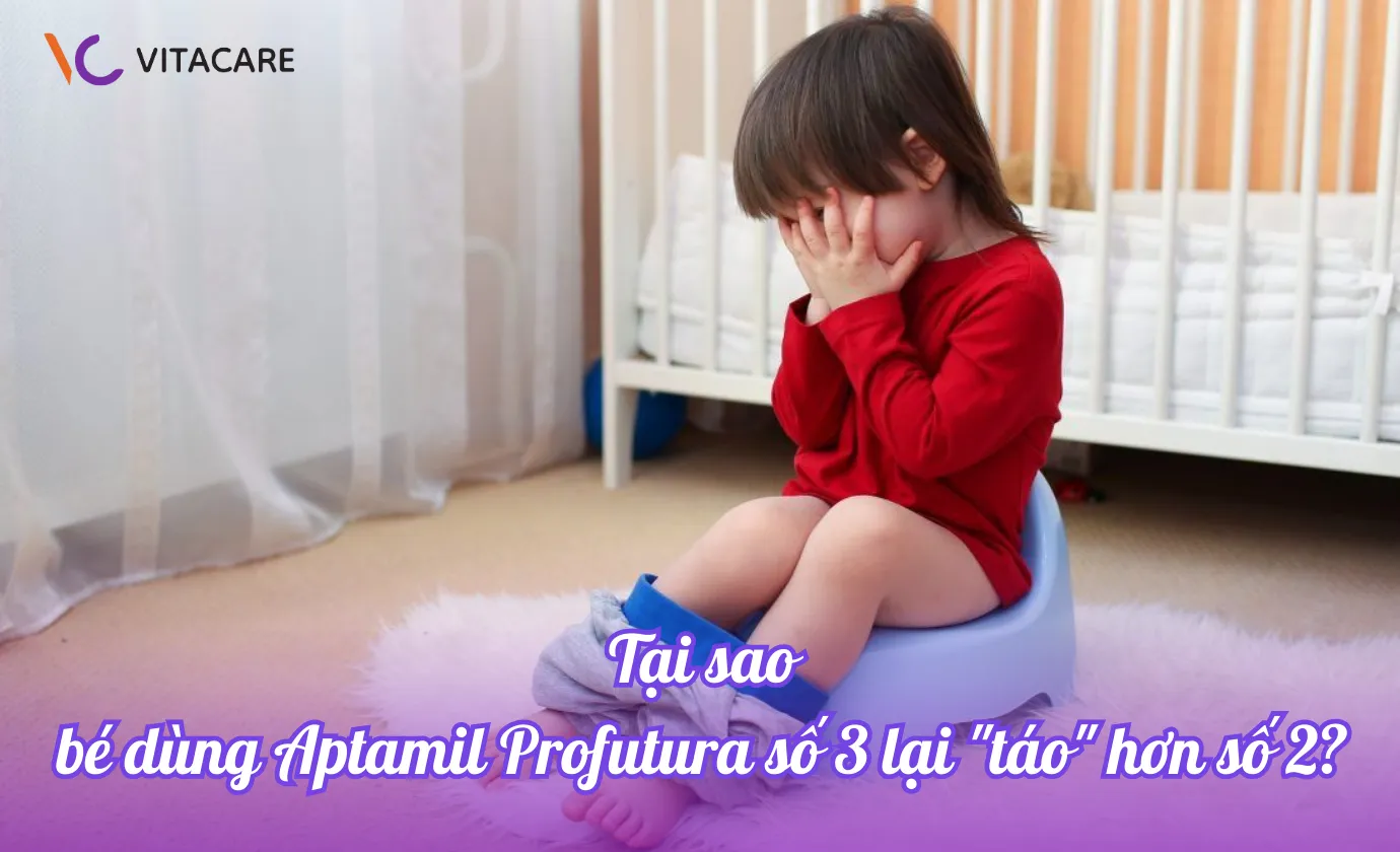 Tại sao bé dùng Aptamil Profutura số 3 lại táo hơn Aptamil Profutura 2