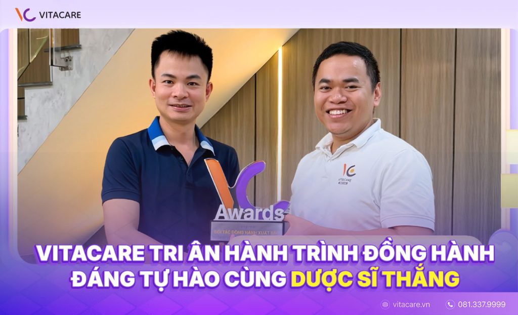 VitaCare tri ân hành trình đồng hành đáng tự hào cùng Dược sĩ Thắng VitaCare tri ân hành trình đồng hành đáng tự hào cùng Dược sĩ Thắng